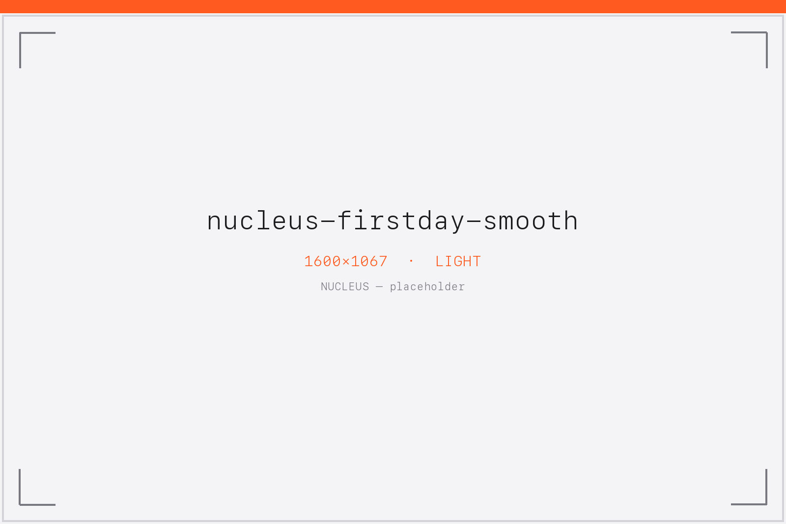 nucleus-firstday-smooth — a smooth start