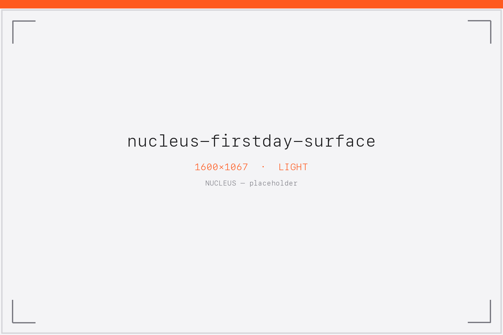 nucleus-firstday-surface — seeing only the surface